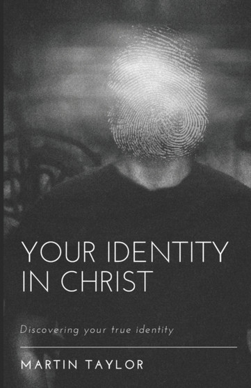 Your Identity in Christ : Discovering your true identity