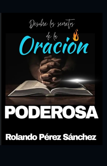Descubre los secretos de la Oracion Poderosa
