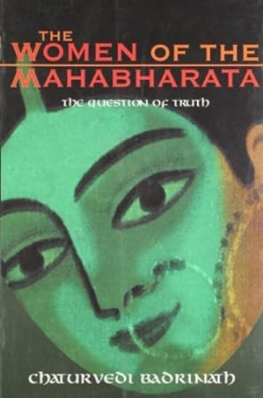 Women of the Mahabharata : The Question of Truth