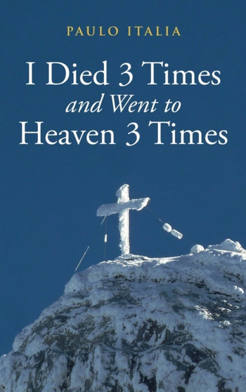 My Dying 3 Times and Going to Heaven 3 Times