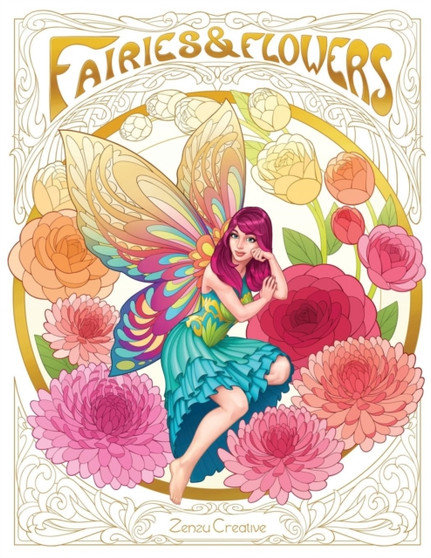 Fairies & Flowers : Adult Coloring Book by Zenzu Creative - Paperback
