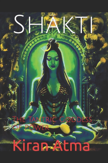Shakti : The Tantric Goddess of Power : 8