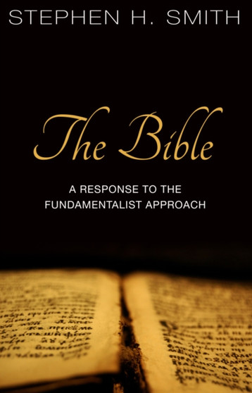 The Bible: A Response to the Fundamentalist Approach