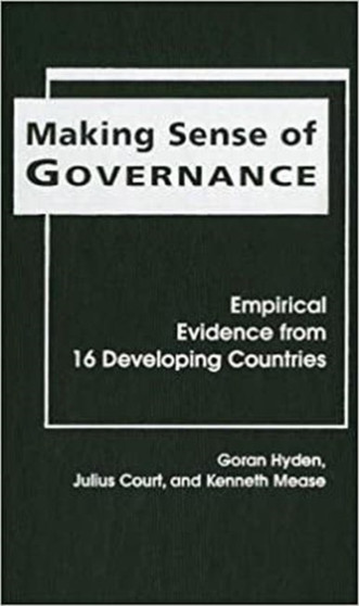Making Sense of Governance : Empirical Evidence from Sixteen Developing Countries