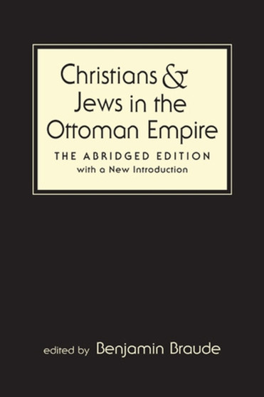 Christians and Jews in the Ottoman Empire : The Abridged Edition, with a New Introduction