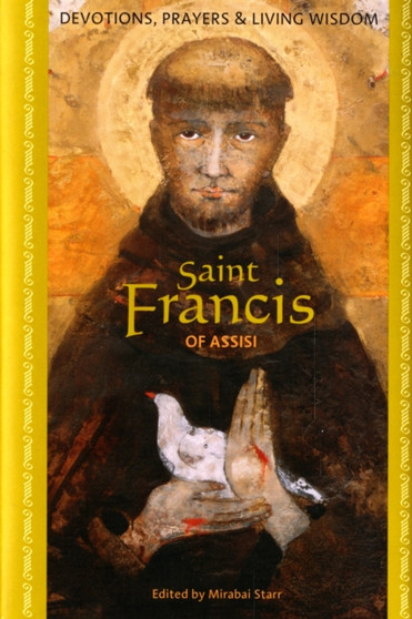 St. Francis of Assisi : Devotions, Prayers and Living Wisdom