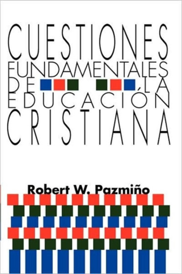Cuestiones Fundamentales De La Educacion Cristiana