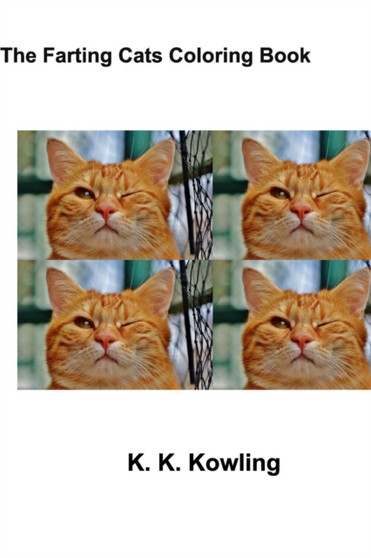 The Farting Cats Coloring Book : Second Edition by K K Kowling - Paperback