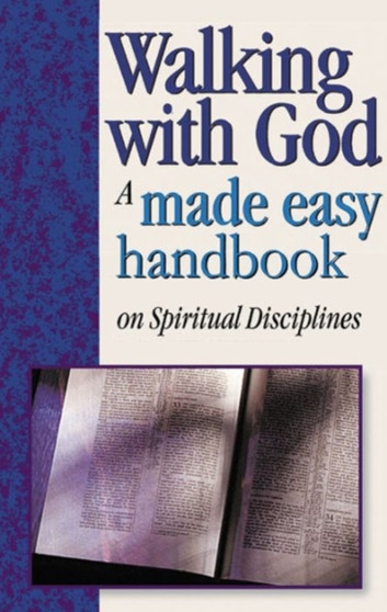 Walking with God : A Made Easy Handbook on Spiritual Disciplines