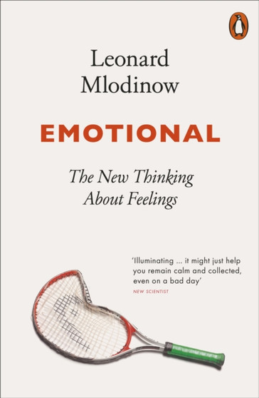 Emotional : The New Thinking About Feelings by Leonard Mlodinow - Paperback