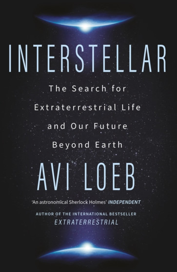 Interstellar : The Search for Extraterrestrial Life and Our Future Beyond Earth by Avi Loeb - Paperback