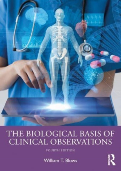 The Biological Basis of Clinical Observations by William T. Blows - Paperback