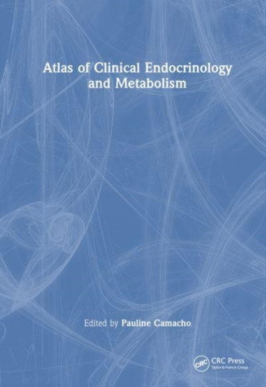 Atlas of Clinical Endocrinology and Metabolism by Pauline Camacho - Paperback