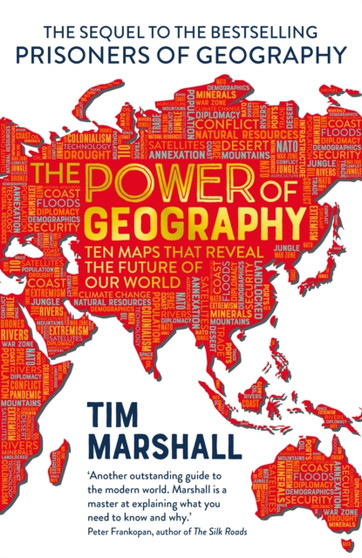 The Power of Geography : Ten Maps That Reveal the Future of Our World by Tim Marshall - Hardback