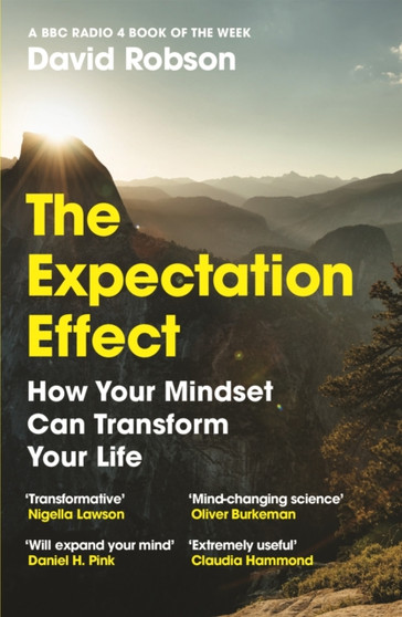The Expectation Effect : How Your Mindset Can Transform Your Life by David Robson - Paperback