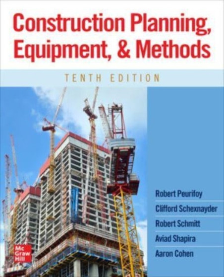 Construction Planning, Equipment, and Methods, Tenth Edition by Robert Peurifoy - Hardback