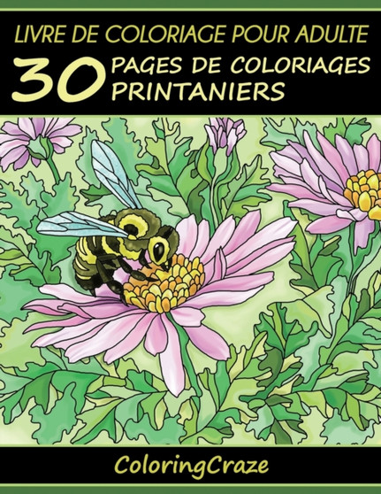 Livre de coloriage pour adulte : 30 pages de coloriages printaniers : 1 by Coloringcraze - Paperback