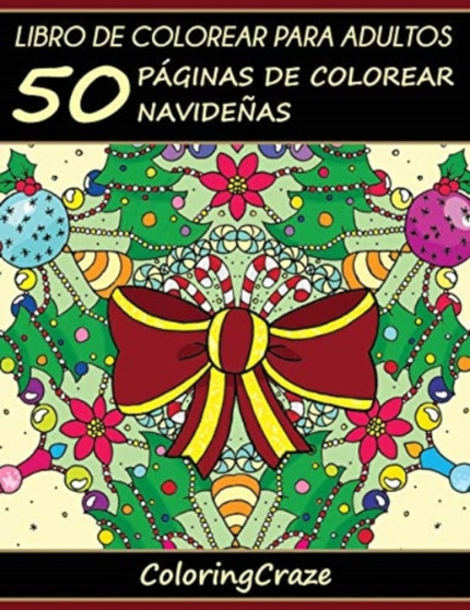 Libro de Colorear para Adultos : 50 Paginas de Colorear Navidenas : 1 by Coloringcraze - Paperback