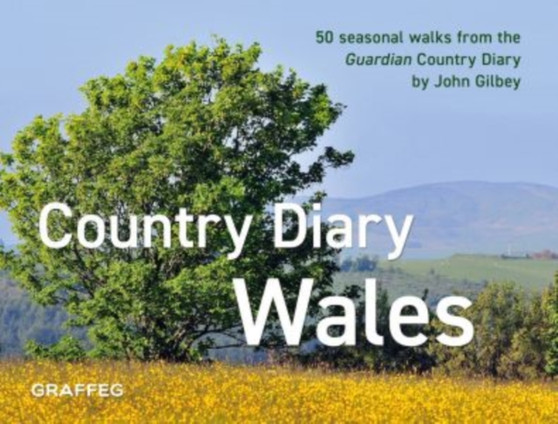 Country Diary in Wales, A by John Gilbey - Hardback