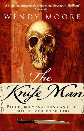 The Knife Man by Wendy Moore - Paperback