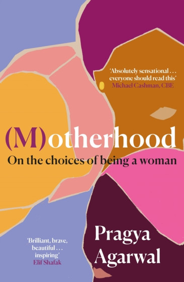 (M)otherhood : On the choices of being a woman by Pragya Agarwal - Paperback