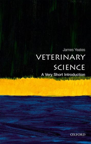 Veterinary Science: A Very Short Introduction by James Yeates - Paperback