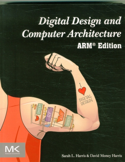 Digital Design and Computer Architecture, ARM Edition by Sarah Harris - Paperback