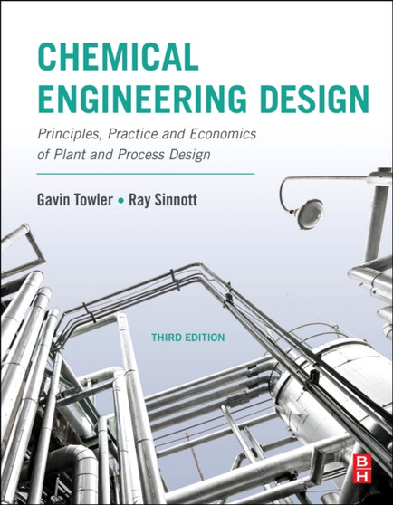 Chemical Engineering Design : Principles, Practice and Economics of Plant and Process Design by Gavin Towler - Paperback