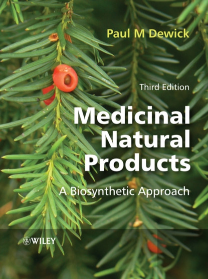 Medicinal Natural Products : A Biosynthetic Approach by Paul M. Dewick - Paperback