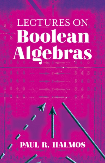 Lectures on Boolean Algebras by Paul Halmos - Paperback