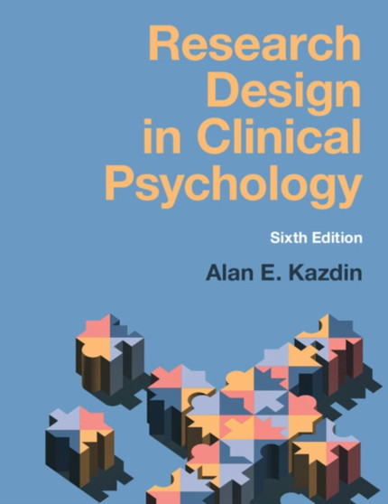 Research Design in Clinical Psychology by Alan E. Kazdin - Paperback