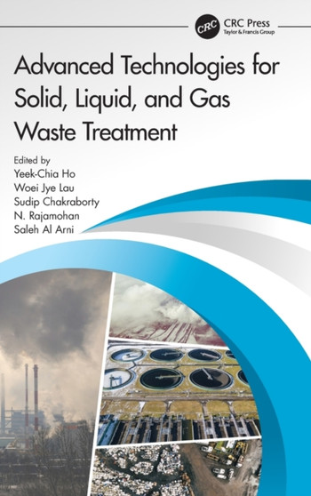 Advanced Technologies for Solid, Liquid, and Gas Waste Treatment by Saleh Al Arni - Hardback