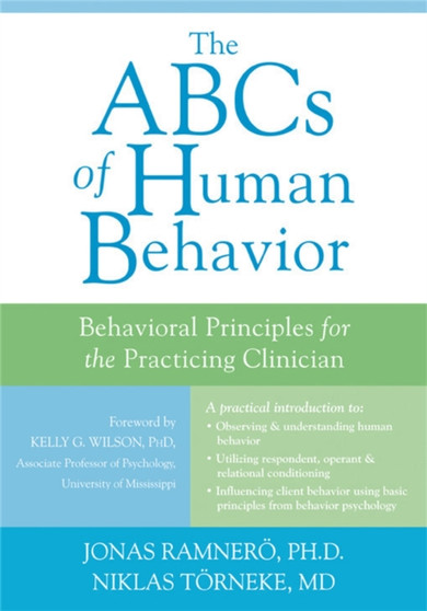 The ABCs of Human Behavior : Behavioral Principles for the Practicing Clinician by Dr.Niklas Torneke - Paperback