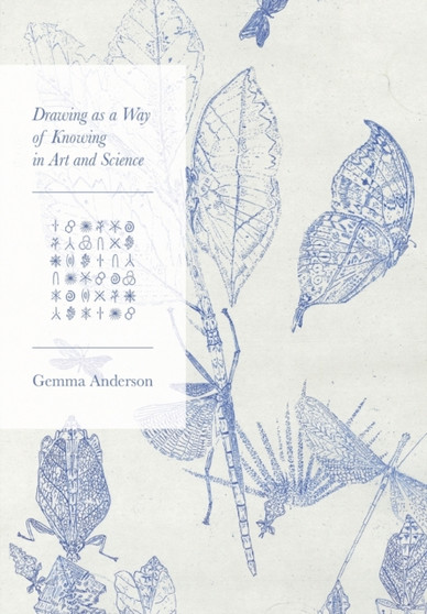 Drawing as a Way of Knowing in Art and Science by Gemma Anderson-Tempini - Paperback