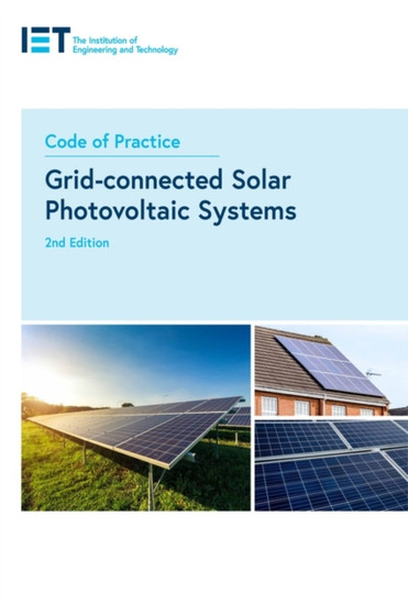 Code of Practice for Grid-connected Solar Photovoltaic Systems by The Institution of Engineering and Technology - Paperback