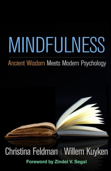 Mindfulness : Ancient Wisdom Meets Modern Psychology by Christina Feldman - Paperback