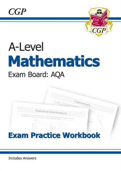 A-Level Maths AQA Exam Practice Workbook (includes Answers) by CGP Books - Paperback