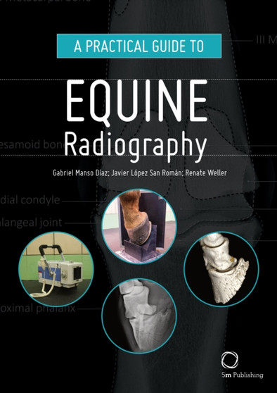 A Practical Guide to Equine Radiography by Gabriel Manso Diaz - Hardback
