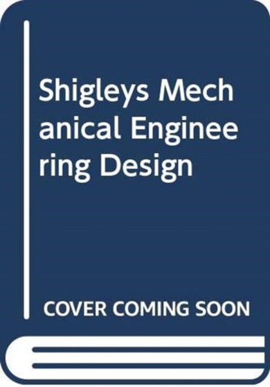 Shigley's Mechanical Engineering Design, 11th Edition, Si Units by Richard Budynas - Paperback