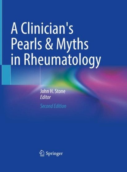 A Clinician's Pearls & Myths in Rheumatology by John H. Stone - Hardback