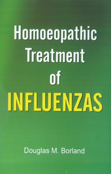 Homoeopathic Treatment of Influenzas by Douglas M Borland - Paperback