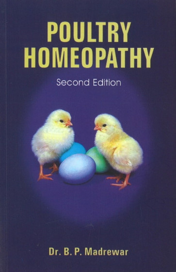 Poultry Homeopathy : 2nd Edition by Dr B P Madrewar - Paperback