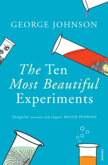 The Ten Most Beautiful Experiments by George Johnson - Paperback