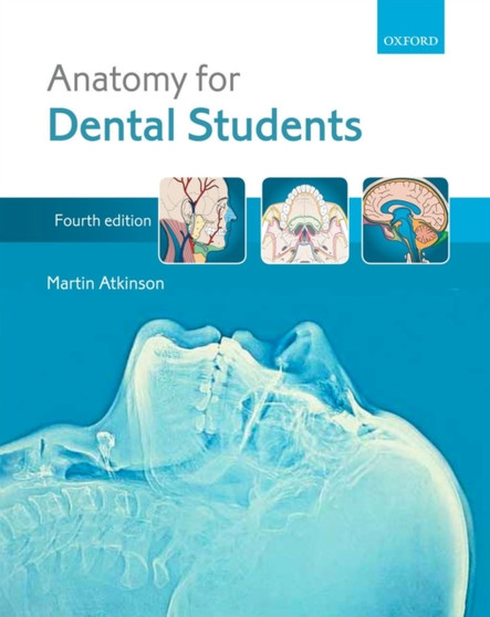 Anatomy for Dental Students by Martin E. Atkinson - Paperback