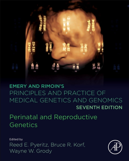 Emery and Rimoin's Principles and Practice of Medical Genetics and Genomics : Perinatal and Reproductive Genetics by Reed E. Pyeritz - Hardback