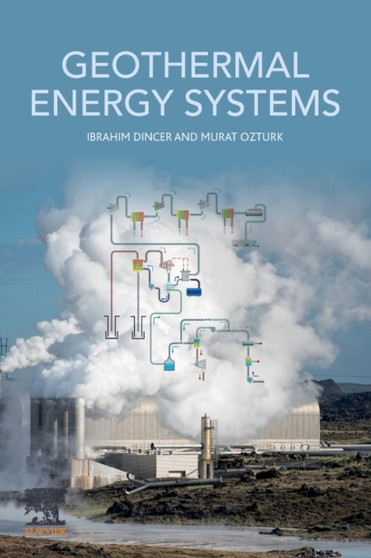 Geothermal Energy Systems by Ibrahim Dincer - Paperback