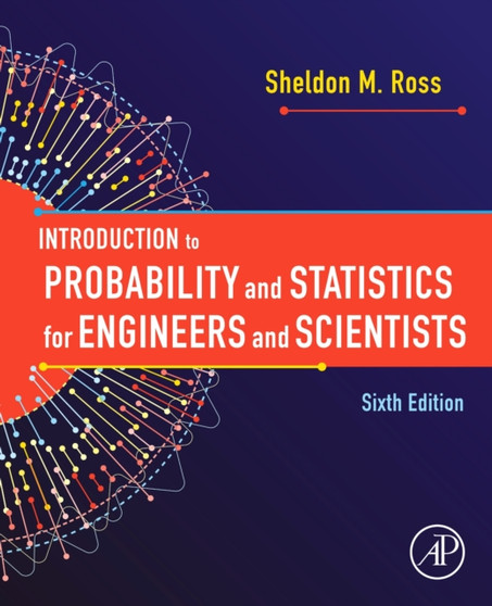 Introduction to Probability and Statistics for Engineers and Scientists by Sheldon M. Ross - Hardback