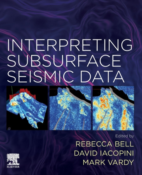 Interpreting Subsurface Seismic Data by Rebecca Bell - Paperback