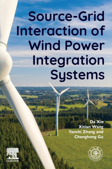 Source-Grid Interaction of Wind Power Integration Systems by Da Xie - Paperback