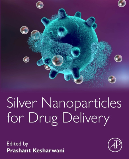 Silver Nanoparticles for Drug Delivery by Prashant PhD Kesharwani - Paperback